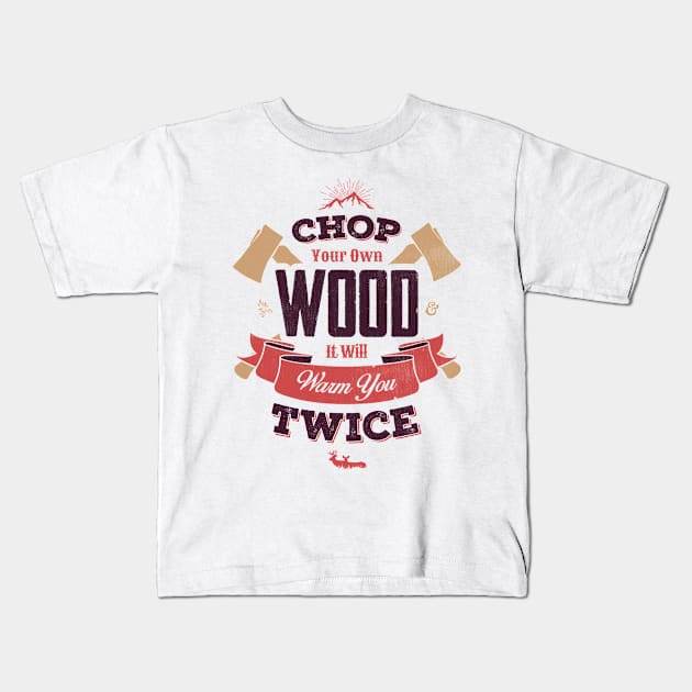 CHOP YOUR OWN WOOD Kids T-Shirt by snevi